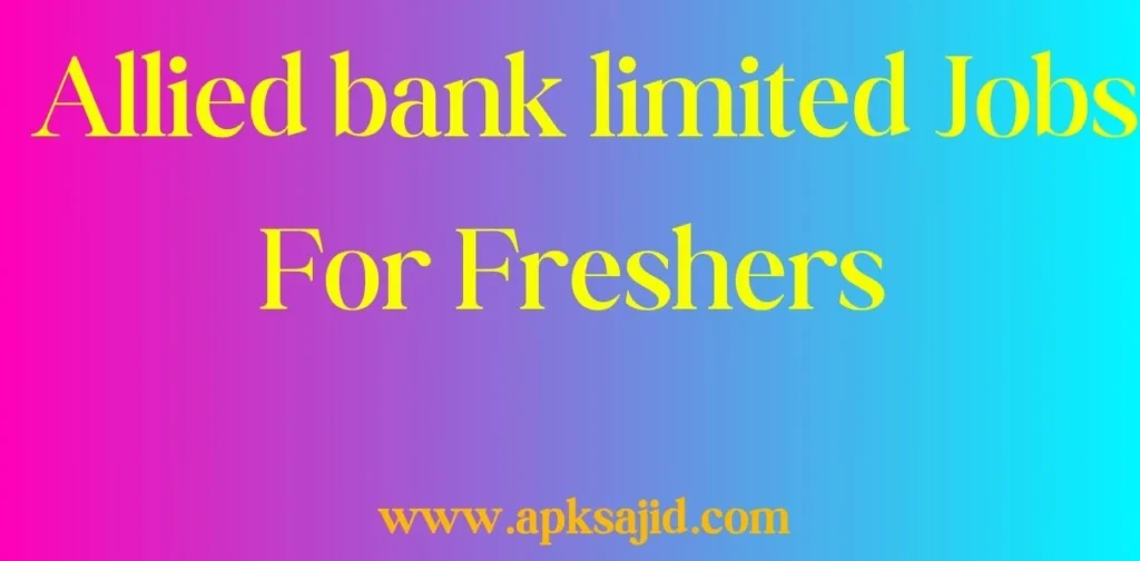 Allied bank limited jobs 2024 For Freshers