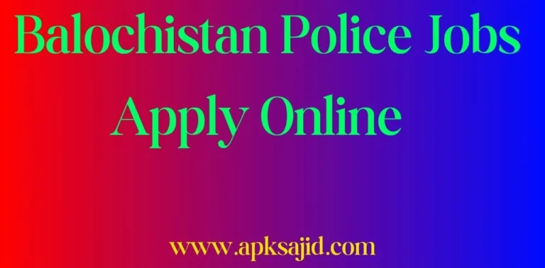 Balochistan Police Jobs 2024 last date