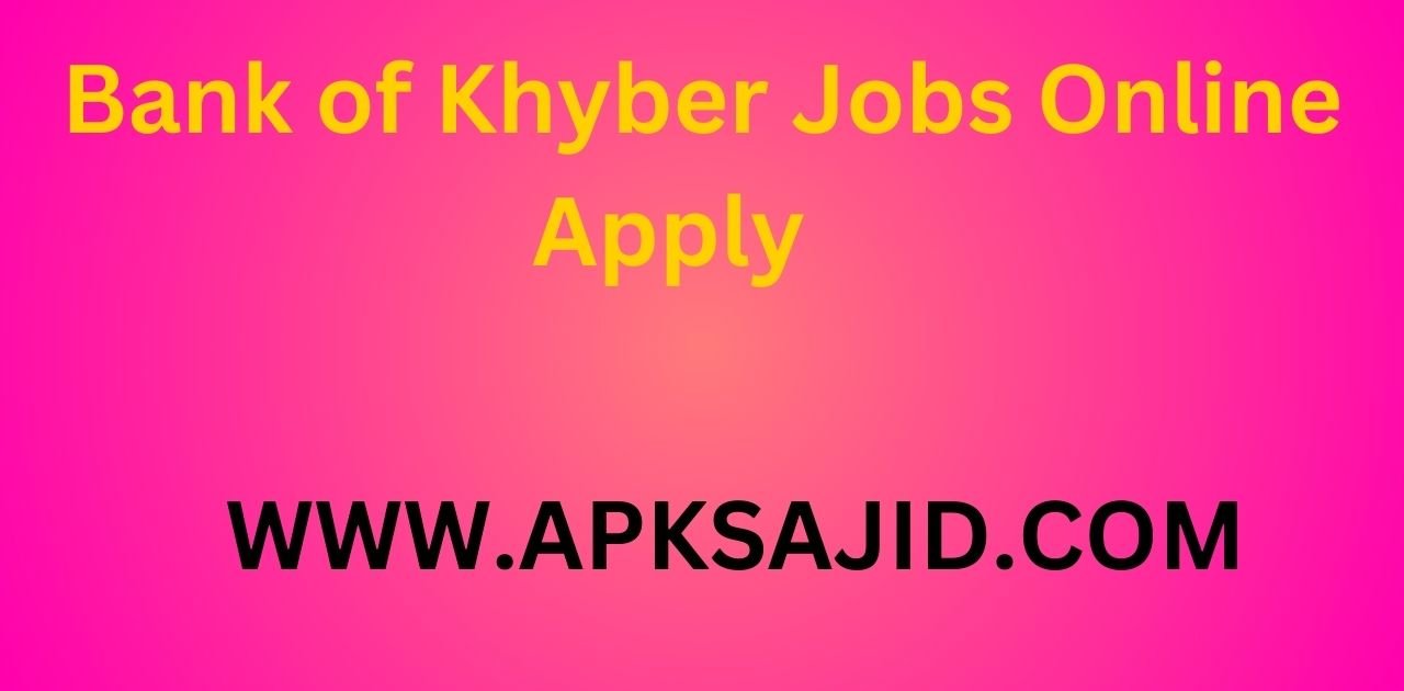 Bank of Khyber Jobs 2024