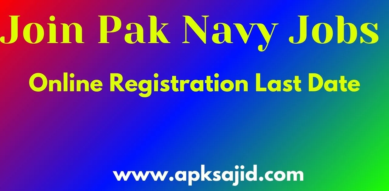 Join Pak Navy Jobs 2024 Online Registration Last Date