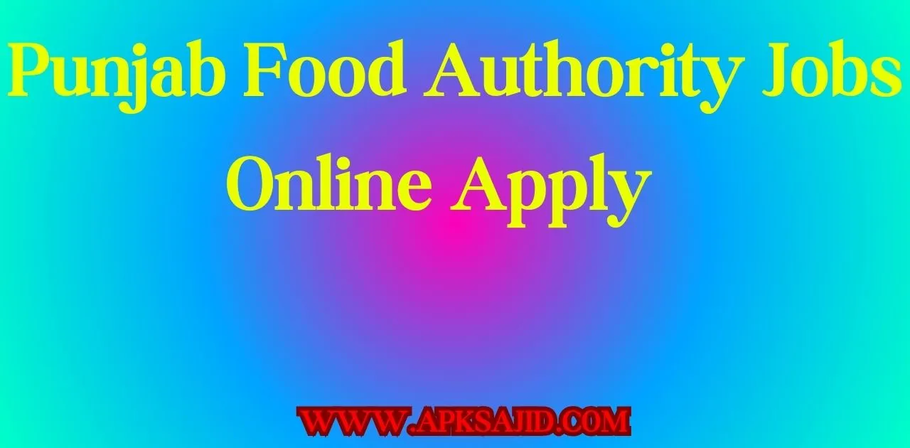 Punjab Food Authority Jobs 2024 online apply