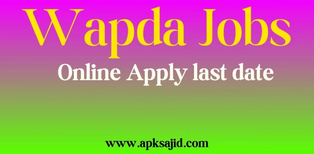 Wapda Jobs 2024 Online Apply last date