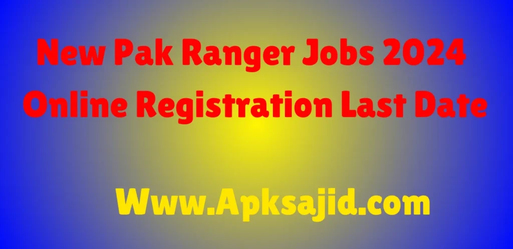 New Pak Ranger Jobs 2024 Online Registration Last Date