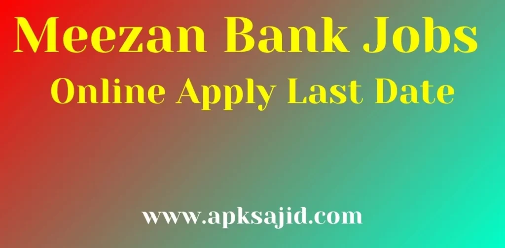 Meezan Bank Jobs Online Apply 2024(Last Date)