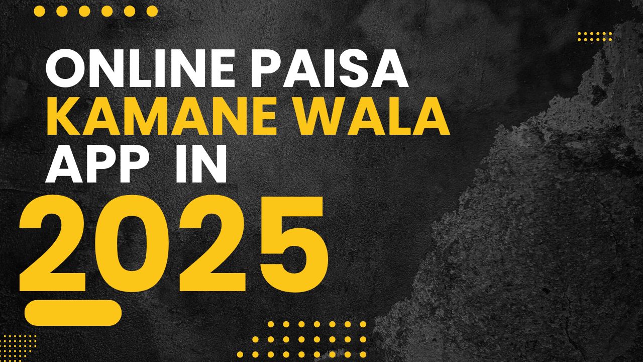 Online Paisa Kamane Wala App  In 2025